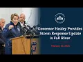 Governor Healey Provides Storm Response Update in Fall River