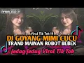 Download Lagu DJ GOYANG MIMI CUCU TRAND MAINAN ROBOT VIRAL TIK TOK TERBARU YANG KALIAN CARI ‼️