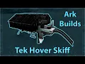 Ark Builds - Tek Hover Skiff