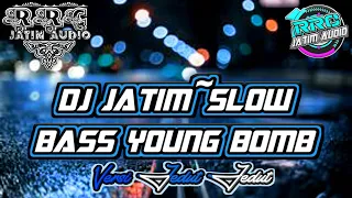 Download DJ JATIM~SLOW BASS YOUNG BOMB VERSI JEDUT JEDUT MP3