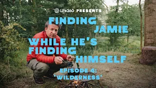 Finding Jamie Ep4: Wilderness