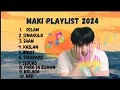 Download Lagu MAKI PLAYLIST 2024- TOP HIT SONG