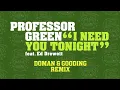 Professor Green ft. Ed Drewett - I Need You Tonight (Doman & Gooding Remix) [Official Audio]