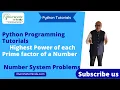 Highest Power of each prime factor of Number Python Programming Tutorial Number system