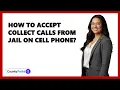 How To Accept Collect Calls From Jail On Cell Phone