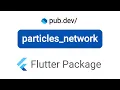 Particles Network Package All Properties Explained Custom Examples Flutter Tutorial