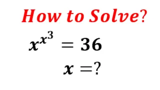 Download Beautiful Olympiad Exam | x^x^3=36 | Solve for x | Nice Exponential Function MP3