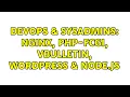 DevOps SysAdmins nginx php-fcgi VBulletin Wordpress Node js
