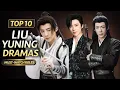 Top 10 Liu Yuning Chinese Dramas (His Best Roles | 2018–2025)