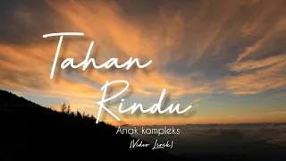 tahan rindu anak kompleks lirik