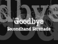 Download Lagu Goodbye - Lyrics - Secondhand Serenade