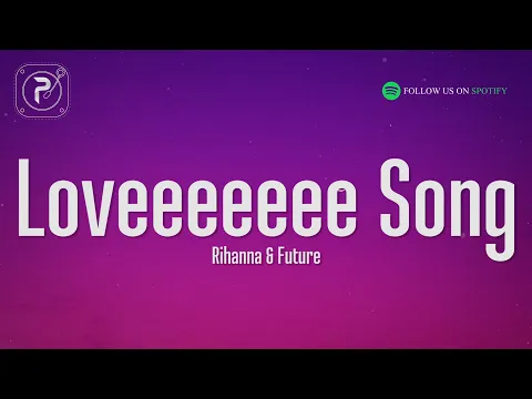 Download MP3 Rihanna - Loveeeeeee Song (Lyrics) Ft. Future