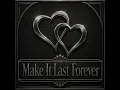 Make It Last Forever - 真之介 & 石川マリー