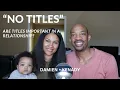 COMMITMENT ISSUES Are Titles REALLY that Important in a Relationship Damien and Kenady