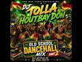 OLD SCHOOL DANCEHALL MIX PART2 BY DJ TOLLA HOUTBAY DON THE ONE MAN ARMY 2026