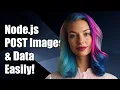 Node js How to POST Images and Data to Another Easily