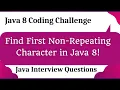 Find the First Non Repeated Character in a String Using Java 8