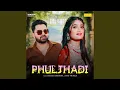 Lagu Phuljhadi
