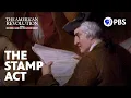 How the Stamp Act Lit the Flame of the American Revolution PBS