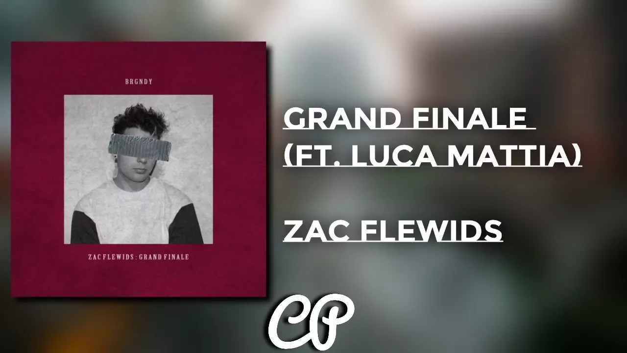 Zac Flewids - Grand Finale (Ft. Luca Mattia)