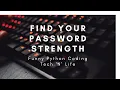 Finding Strength of Password Using Python Funny Python Coding Tech N Life