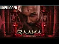 Raaka | Unplugged #AAXA6 RAW