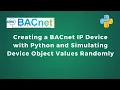 How to Create BACnet Device using Python Script and Simulate BACnet Device Object Values Randomly