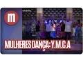 Download Lagu Mulheres dança: Y.M.C.A - Mulheres (17/01/17)