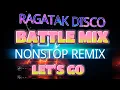 Download Lagu NONSTOP REMIX RAGATAK BATTLE β€οΈππβ€οΈ MP3