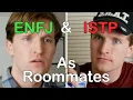 ENFJ and ISTP as Roommates