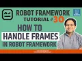 Robot Framework Tutorial - How to handle Frames in Robot Framework