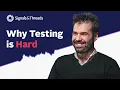 Why Testing Is Hard and How to Fix It with Will Wilson
