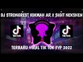 Lagu DJ STRONGEST HIKMAH AR X SIGIT NRKHSN VIRAL TIK TOK FYP TERBARU 2022!!!