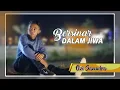 Download Lagu Bersinar dalam jiwa (COVER) Ozi Samudra