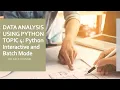 Topic 4 Python Interactive and Batch Mode