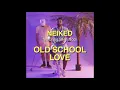 NEIKED - “Old School Love" ft. Nirob Islam (Official Music Video)