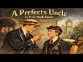 A Prefect s Uncle by P G Wodehouse Full Classic English Humor School Stories book
