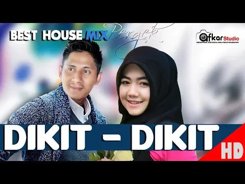 Download MP3 BERGEK -DIKIT - DIKIT - best House Mix Official HD Video Quality.