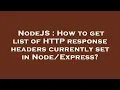 NodeJS How to get list of HTTP response headers currently set in