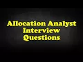 Allocation Analyst Interview Questions