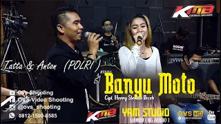 Download Banyu Moto (HERRY SLEMAN RECEH) COVER Tatta Ganosa Feat Bang Anton (POLRI) KMB MUSIC - YAM STUDIO MP3