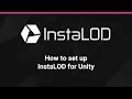 How To Set Up InstaLOD for Unity