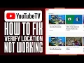 How To Fix YouTube TV Verify Location Not Working 2026 Simple Tutorial