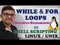 ITERATIVE STATEMENTS FOR LOOP WHILE LOOP IN SHELL SCRIPTING - LINUX UNIX PART-1