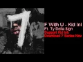 Kid Ink - F With U (Official Audio) ft. Ty Dolla $ign