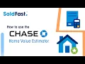 Chase Bank Home Estimator Tutorial 2025