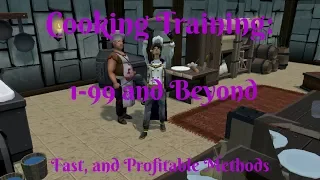 Cooking Training 1-99 and Beyond - Fast and Profitable Methods