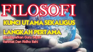 Download FILOSOFI-Kunci Utama Sekaligus Langkah Pertama Untuk Menemukan Guru Sejati-Ilmu Laduni,Jati Diri MP3