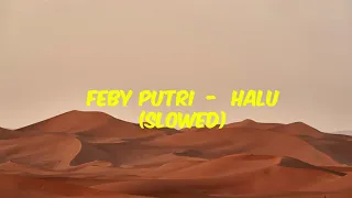 Download FEBY PUTRI - HALU (SLOWED) MP3