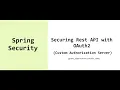 Securing a Rest API using Custom OAuth2 Authorization Server - Part 3